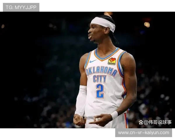 雷霆核心谢伊·吉尔杰斯-亚历山大因腹部拉伤缺席全明星周末